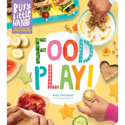 Busy Little Hands: Food Play!