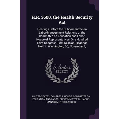 H.R. 3600, the Health Security Act