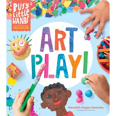 Busy Little Hands: Art Play!