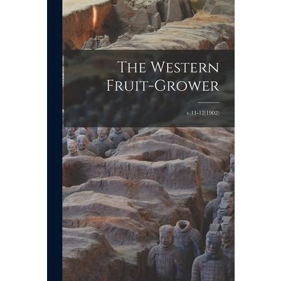 The Western Fruit-grower; v.11-12(1902)