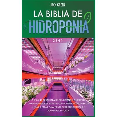 La Biblia de Hidroponia 2 EN 1