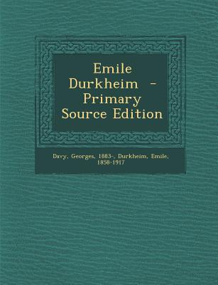 Emile Durkheim - Primary Source Edition