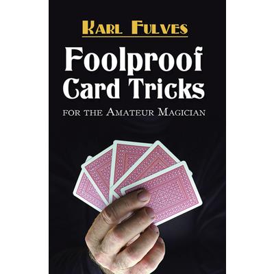 Foolproof Card Tricks for the Amateur Magician