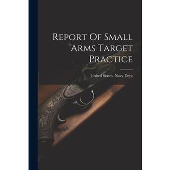 Report Of Small Arms Target Practice