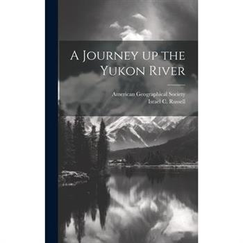 A Journey up the Yukon River