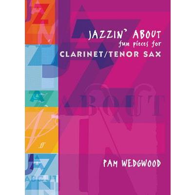 Jazzin’ about -- Fun Pieces for Clarinet / Tenor Sax