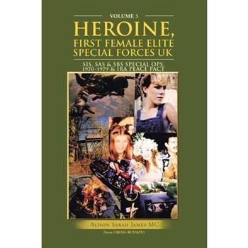 Heroine, First Female Elite Special Forces UkSis, Sas & Sbs Special Ops.1970-1979 & Ira Pe