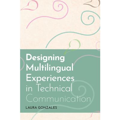 Designing Multilingual Experiences in Technical Communication | 拾書所