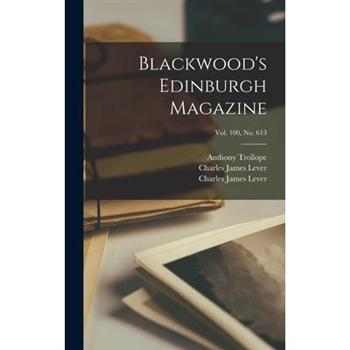 Blackwood’s Edinburgh Magazine; Vol. 100, no. 613
