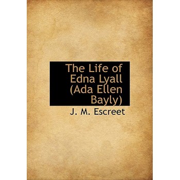 The Life of Edna Lyall (ADA Ellen Bayly)