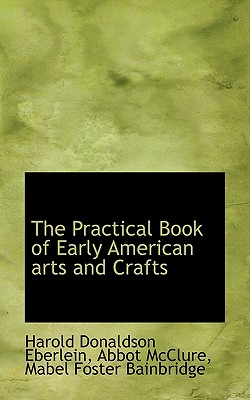 The Practical Book of Early American Arts and Crafts | 拾書所