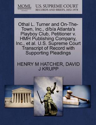 Othal L. Turner and On-The-Town, Inc., D/B/A Atlanta’s Playboy Club, Petitioner V. Hmh Publishing Company, Inc., Et Al. U.S. Supreme Court Transcript of Record with Supporting Pleadings