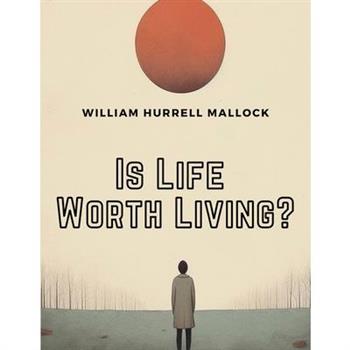 Is Life Worth Living ?