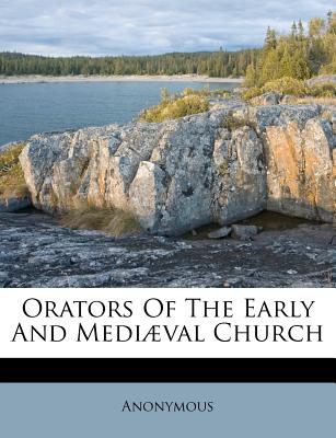 Orators of the Early and Medi疆val Church