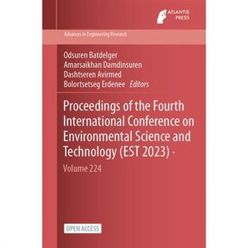Proceedings of the Fourth International Conference on Environmental Science and Technology (EST 2023)