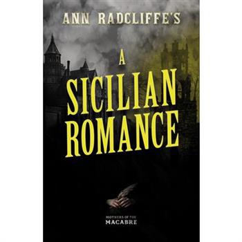 Ann Radcliffe’s A Sicilian Romance