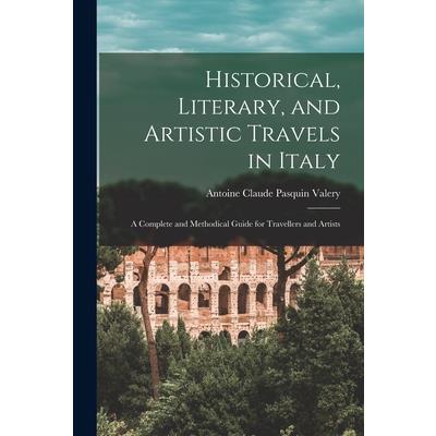 Historical, Literary, and Artistic Travels in Italy