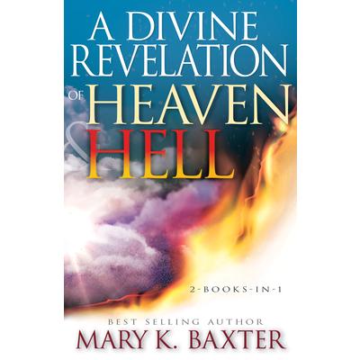 A Divine Revelation of Heaven & Hell