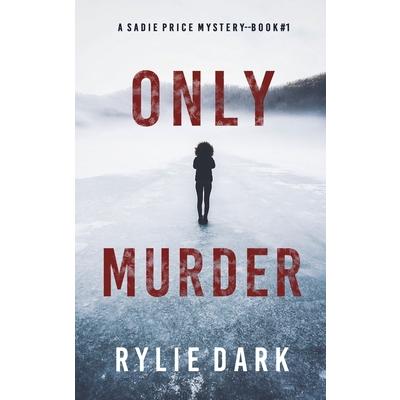 Only Murder (A Sadie Price FBI Suspense Thriller-Book 1)