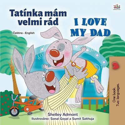 I Love My Dad (Czech English Bilingual Children’s Book)