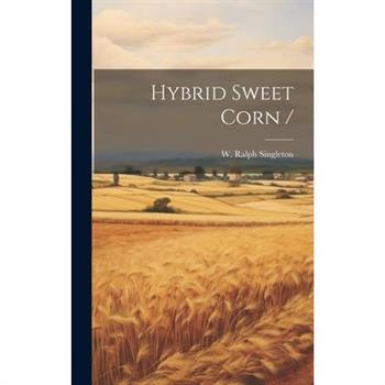 Hybrid Sweet Corn /
