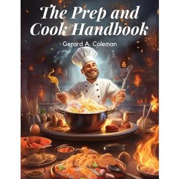 The Prep and Cook Handbook