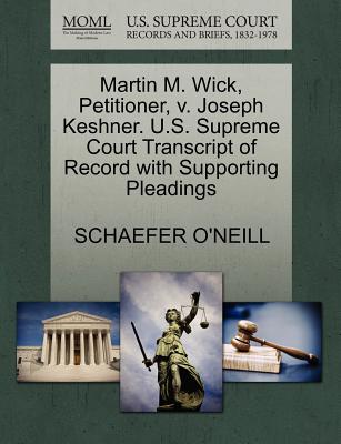 Martin M. Wick, Petitioner, V. Joseph Keshner. U.S. Supreme Court Transcript of Record with Supporting Pleadings