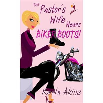 The Pastor’s Wife Wears Biker Boots