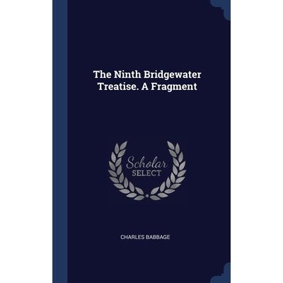 The Ninth Bridgewater Treatise. A Fragment