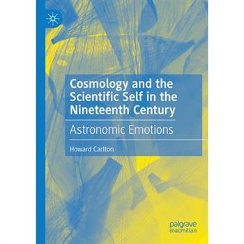 Cosmology and the Scientific Self in the Nineteenth Century