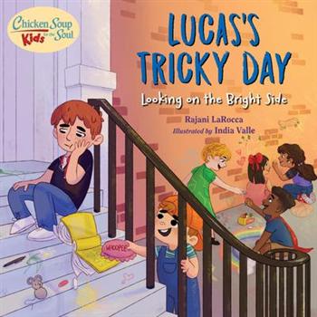 Chicken Soup for the Soul Kids: Lucas’s Tricky Day