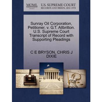 Sunray Oil Corporation, Petitioner, V. G.T. Allbritton. U.S. Supreme Court Transcript of Record with Supporting Pleadings