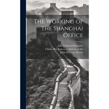 The Working of the Shanghai Office
