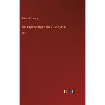 The Eagle Arlington and Other Poems
