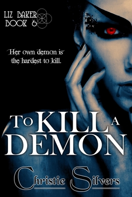 To Kill a Demon (Liz Baker, book 6)