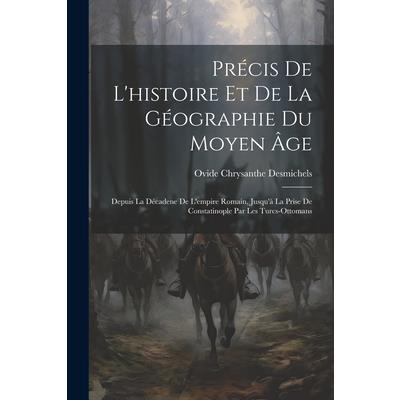 Pr矇cis De L’histoire Et De La G矇ographie Du Moyen ?ge