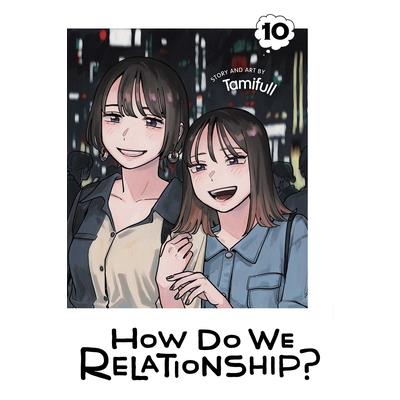 How Do We Relationship?- Vol. 10