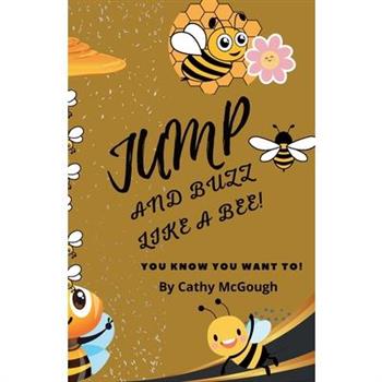 Jump and Buzz Like a Bee!