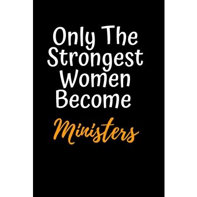 Only the Strongest Women Become Ministers