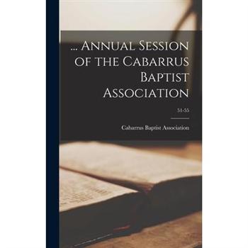 ... Annual Session of the Cabarrus Baptist Association; 51-55
