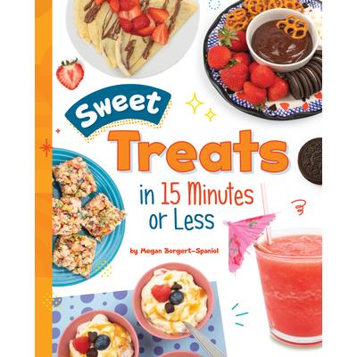 Sweet Treats in 15 Minutes or Less