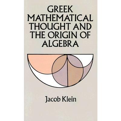 Greek Mathematical Thought and the Origin of Algebra