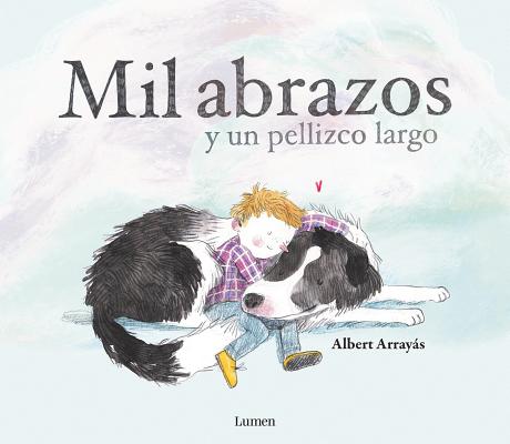 Mil abrazos y un pellizco largo/ A Thousand Hugs and a Long Pinch