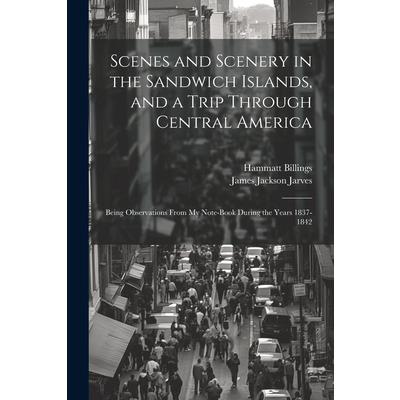 Scenes and Scenery in the Sandwich Islands, and a Trip Through Central America | 拾書所