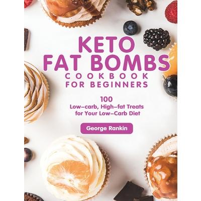 Keto Fat Bombs Cookbook For Beginners