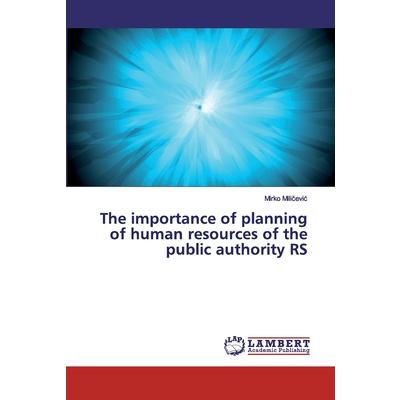 The importance of planning of human resources of the public authority RS