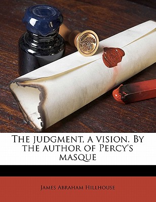The Judgment, a Vision. by the Author of Percy’s Masque