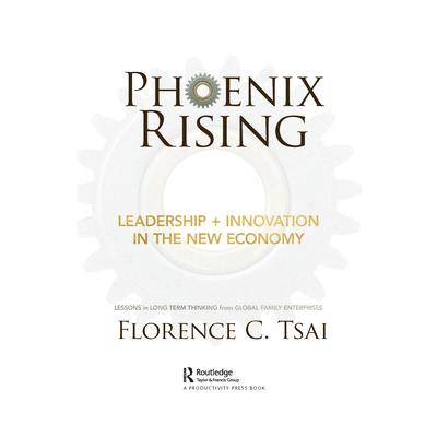 Phoenix Rising - Leadership ＋ Innovation in the New Economy