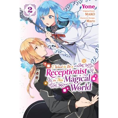 I Want to Be a Receptionist in This Magical World, Vol. 2 (Manga) | 拾書所