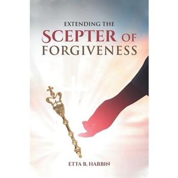 Extending The Scepter Of Forgiveness